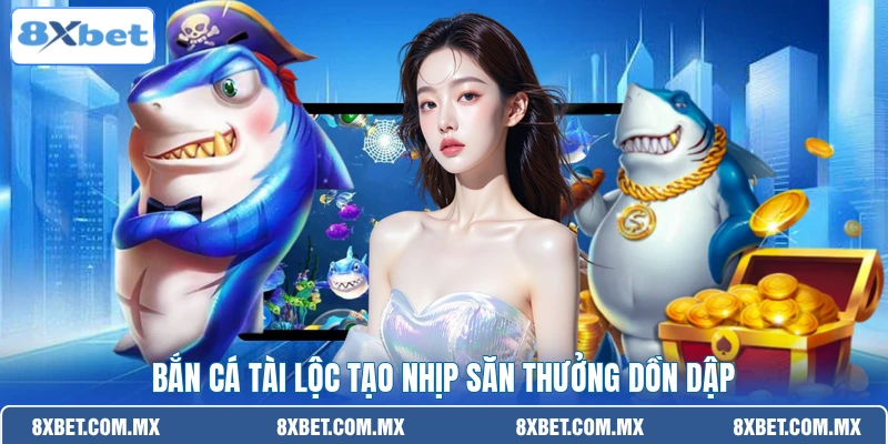 Bắn cá tài lộc tạo nhịp săn thưởng dồn dập