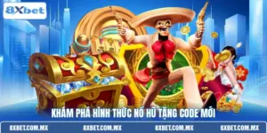 Khám phá hình thức nổ hũ tặng code mới