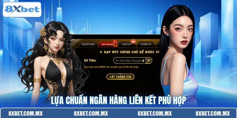 Lựa chuẩn ngân hàng liên kết phù hợp