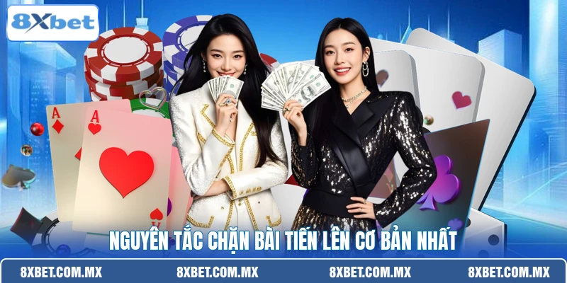 Nguyên tắc chặn bài tiến lên cơ bản nhất