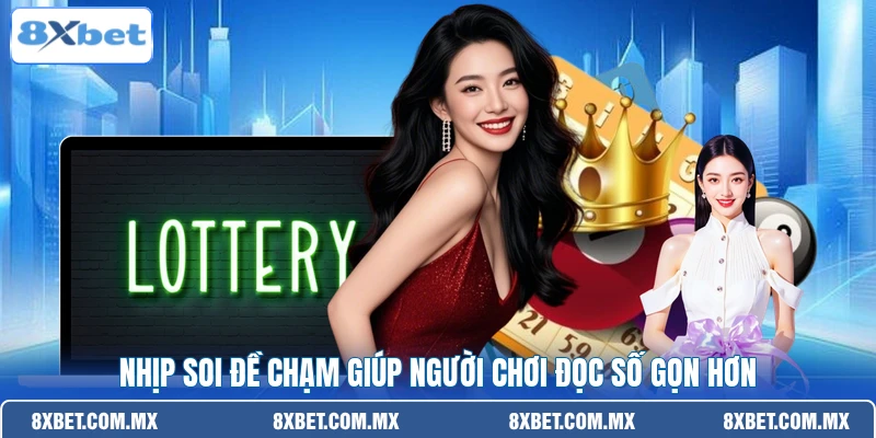 Nhịp soi đề chạm giúp người chơi đọc số gọn hơn