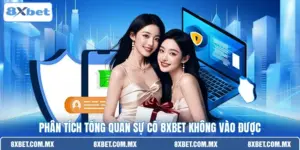 Phân tích tổng quan sự cố 8XBET không vào được