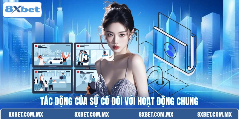 Tác động của sự cố đối với hoạt động chung
