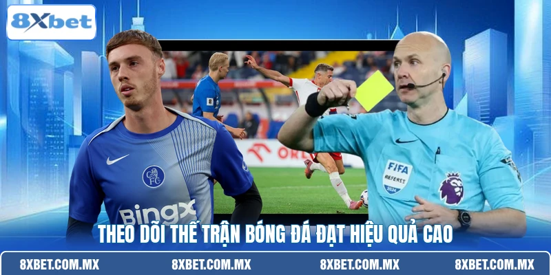 Theo dõi thế trận bóng đá đạt hiệu quả cao